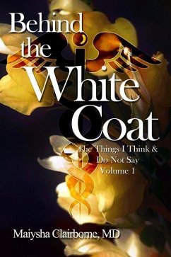 Behind the White Coat - Clairborne, Maiysha