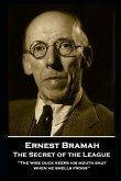 Ernest Bramah - The Secret of the League: &quote;The wise duck keeps his mouth shut when he smells frogs''