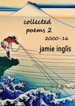 Collected Poems 2 2000-16 - Inglis, Jamie