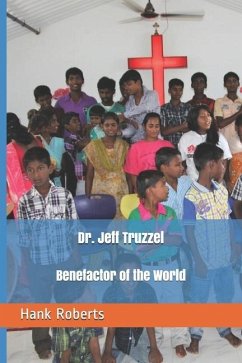 Dr. Jeff Truzzel, Benefactor of the World - Roberts, Hank