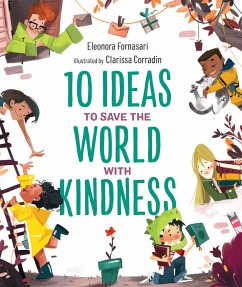 10 Ideas to Save the World with Kindness - Fornasari, Eleonora