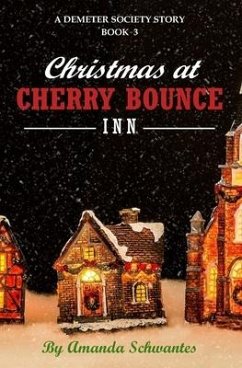 Christmas at Cherry Bounce Inn: A Demeter Society Story - Schwantes, Amanda