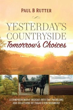 Yesterday's Countryside Tomorrow's Choices - Rutter, Paul B.