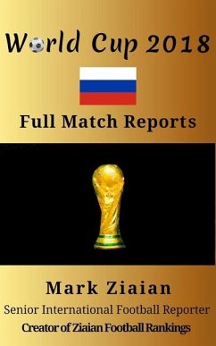 World Cup 2018 Full Match Reports - Ziaian, Mark