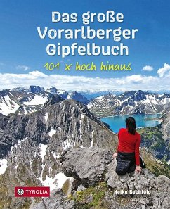 Das große Vorarlberger Gipfelbuch - Bechtold, Heike