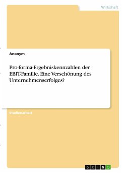 Pro-forma-Ergebniskennzahlen der EBIT-Familie. Eine Verschönung des Unternehmenserfolges? - Anonym