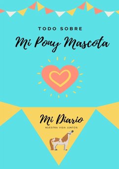 Todo Sobre Mi Pony Mascota - Co, Petal Publishing