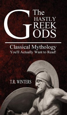 The Ghastly Greek Gods - Winters, T. R.