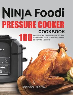 The Ninja Foodi Pressure C¿¿k¿r Cookbook - Cruz, Bernadette
