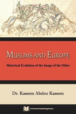 Muslims and Europe: Historical Evolution of the Image of the Other - Kassem, Kassem Abdou