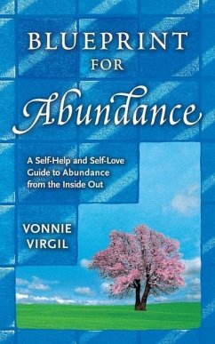 Blueprint for Abundance: A Self-Help and Self-Love Guide to Abundance from the Inside Out - Virgil, Vonnie
