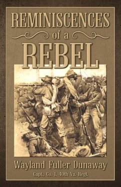 Reminiscences of a Rebel - Dunaway, Wayland Fuller