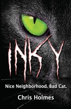 Inky: Good Neighborhood. Bad Cat. - Holmes, Chris