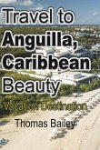 Travel to Anguilla, Caribbean Beauty