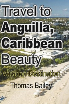 Travel to Anguilla, Caribbean Beauty - Bailey, Thomas