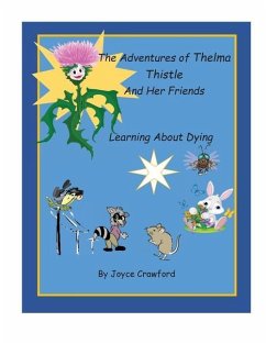 The Adventures of Thelma Thistle and Her Friends - Discovering Dying: Discoverying Dying - Crawford, Joyce