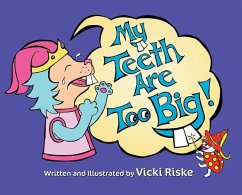 My Teeth Are Too Big - Riske, Vicki