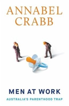 Men at Work: Australia's Parenthood Trap - Crabb, Annabel