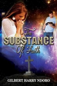 The Substance of Faith - Ndoro, Gilbert Harry