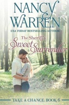 The Sheriff's Sweet Surrender: Take a Chance, Book 6 - Warren, Nancy