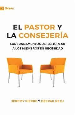 El Pastor Y La Consejeria (The Pastor and Counseling) - 9Marks: The Basics of Shepherding Members in Need - Pierre, Jeremy; Reju, Deepak