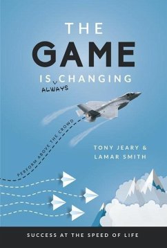 The Game Is Always Changing: Perform Above the Crowd - Jeary, Tony; Smith, Lamar