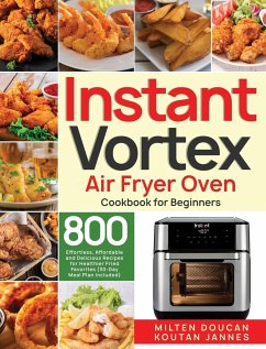Instant Vortex Air Fryer Oven Cookbook for Beginners - Doucan, Milten; Jannes, Koutan