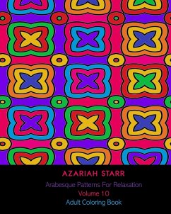 Arabesque Patterns For Relaxation Volume 10 - Starr, Azariah