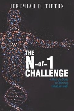The N-of-1 Challenge: A Real-Life Guide to Optimizing Individual Health - Tipton, Jeremiah D.