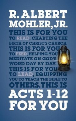 Acts 1-12 for You - Mohler, R Albert