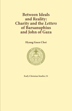 Between Ideals and Reality: Charity and the Letters of Barsanuphius and John of Gaza - Choi, Hyung Guen