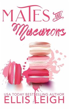 Mates and Macarons: A Kinship Cove Fun & Flirty Romance Collection - Leigh, Ellis