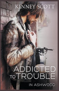 Addicted To Trouble - Scott, Kinney