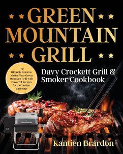 Green Mountain Grill Davy Crockett Grill & Smoker Cookbook - Brardon, Kantien