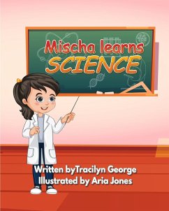 Mischa Learns Science - George, Tracilyn