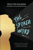 The Spoken Word: Getting results through consistent, prayerful confessions of faith