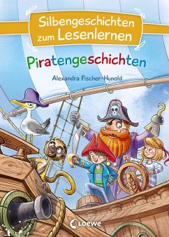 Silbengeschichten zum Lesenlernen - Piratengeschichten - Fischer-Hunold, Alexandra