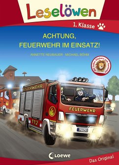 Leselöwen 1. Klasse - Achtung, Feuerwehr im Einsatz! (Großbuchstabenausgabe) - Neubauer, Annette