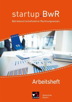 startup.BWR Bayern 9 II Arbeitsheft Realschule Bayern - Friedrich, Manuel;Geiger, Jens;Gorzitzke, Katrin