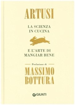 La scienza in cucina e l'arte di mangiar bene - Artusi, Pellegrino