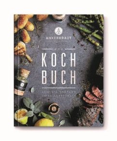 Das Ankerkraut Kochbuch - Lemcke, Anne;Lemcke, Stefan