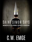 Saint Simon Says: Memoirs of a Reformed Catholic Schoolboy (eBook, ePUB)