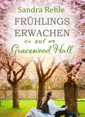 Frühlingserwachen auf Gracewood Hall (eBook, ePUB)