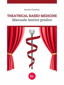 Theatrical based medicine (eBook, ePUB) - Giordano, Renato