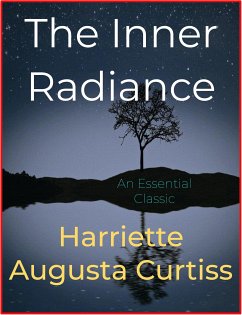 The Inner Radiance (eBook, ePUB) - Augusta Curtiss, Harriette