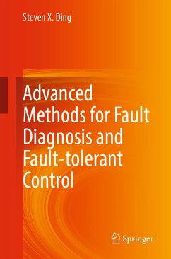 Advanced methods for fault diagnosis and fault-tolerant control (eBook, PDF) - X. Ding, Steven