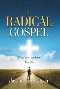 The Radical Gospel - Derowitsch, Jayson