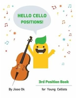 Hello Cello Positions! 3rd Position Book - Ok, Jisoo