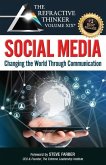 The Refractive Thinker(R) Vol. XIX: SOCIAL MEDIA: Changing the World Through Communication