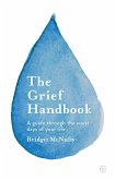 The Grief Handbook: A Guide Through the Worst Days of Your Life